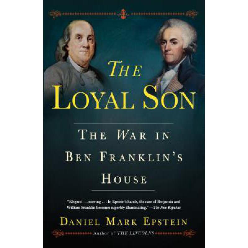 预订 The Loyal Son: The War in Ben Franklin's House 英文原版